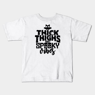 Thick thighs and spooky vibes Kids T-Shirt